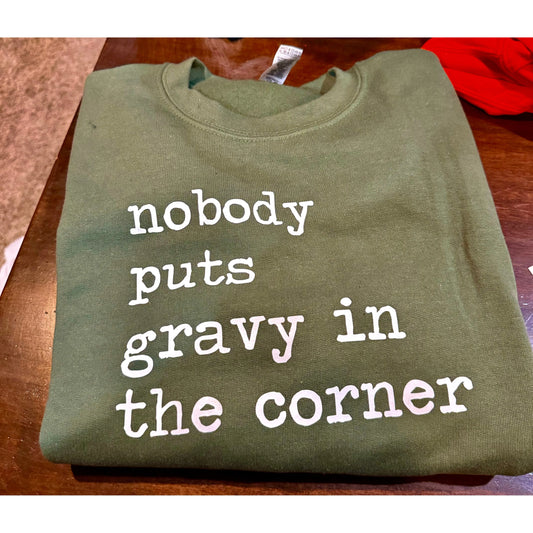 Nobody Puts Gravy in the Corner